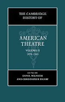 Wilmeth / Bigsby |  The Cambridge History of American Theatre: Volume 2, 1870-1945 | Buch |  Sack Fachmedien