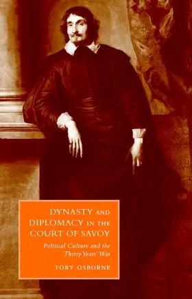 Osborne |  Dynasty and Diplomacy in the Court of Savoy | Buch |  Sack Fachmedien