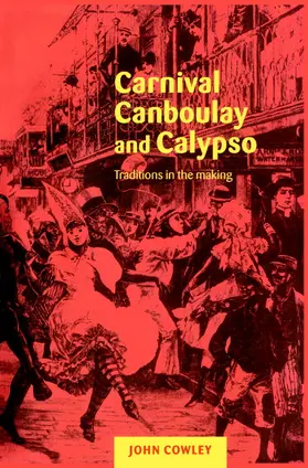 Cowley |  Carnival, Canboulay and Calypso | Buch |  Sack Fachmedien