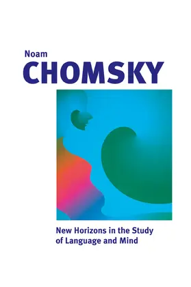 Chomsky |  New Horizons in the Study of Language and Mind | Buch |  Sack Fachmedien