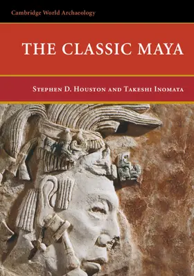 Houston / Inomata | The Classic Maya | Buch | 978-0-521-66006-8 | sack.de