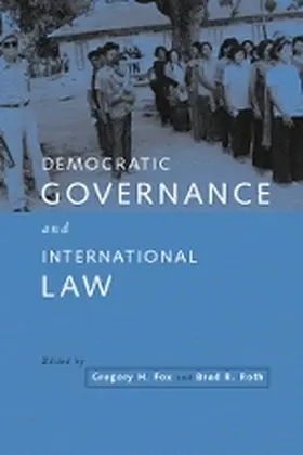 Fox / Roth |  Democratic Governance and International Law | Buch |  Sack Fachmedien