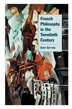 Gutting |  French Philosophy in the Twentieth Century | Buch |  Sack Fachmedien