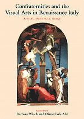 Wisch / Ahl | Confraternities and the Visual Arts in Renaissance Italy | Buch | 978-0-521-66288-8 | www.sack.de