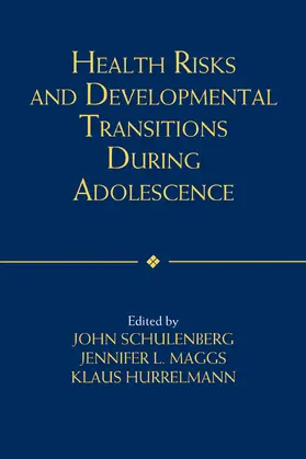 Schulenberg / Maggs / Hurrelmann |  Health Risks and Developmental Transitions During Adolescence | Buch |  Sack Fachmedien