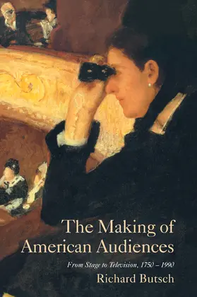 Butsch |  The Making of American Audiences | Buch |  Sack Fachmedien