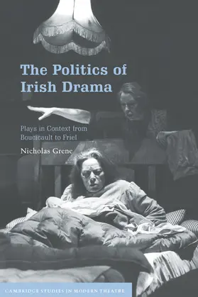 Grene / Bradby |  The Politics of Irish Drama | Buch |  Sack Fachmedien