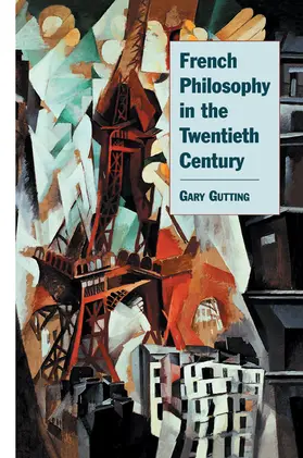 Gutting |  French Philosophy in the Twentieth Century | Buch |  Sack Fachmedien