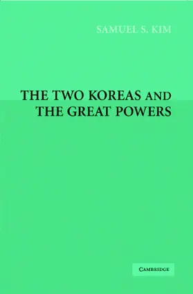 Kim |  The Two Koreas and the Great Powers | Buch |  Sack Fachmedien