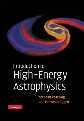 Rosswog / Bruggen / Brüggen | Introduction to High-Energy Astrophysics | Buch | 978-0-521-67442-3 | sack.de