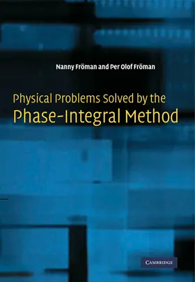 Froman / Fröman |  Physical Problems Solved by the Phase-Integral Method | Buch |  Sack Fachmedien