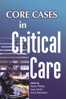 Smith / Ridley / Batchelor |  Core Cases in Critical Care | Buch |  Sack Fachmedien