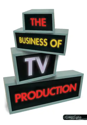 Collie |  The Business of TV Production | Buch |  Sack Fachmedien