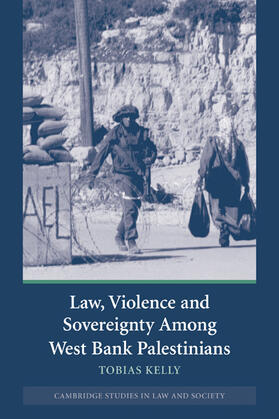 Kelly |  Law, Violence and Sovereignty Among West Bank Palestinians | Buch |  Sack Fachmedien