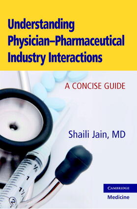Jain | Understanding Physician-Pharmaceutical Industry Interactions | Buch | 978-0-521-68866-6 | sack.de