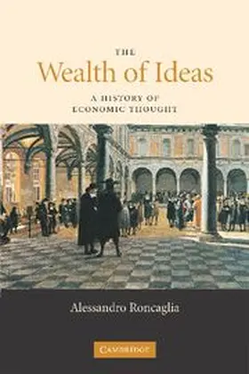 Roncaglia | The Wealth of Ideas | Buch | 978-0-521-69187-1 | www.sack.de
