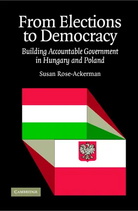 Rose-Ackerman |  From Elections to Democracy | Buch |  Sack Fachmedien