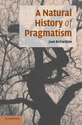 Richardson |  A Natural History of Pragmatism | Buch |  Sack Fachmedien