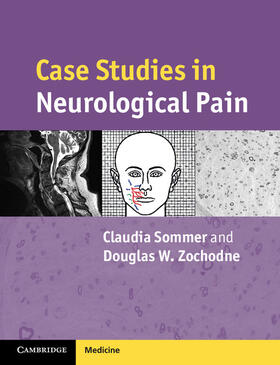 Sommer / Zochodne | Case Studies in Neurological Pain | Buch | 978-0-521-69526-8 | sack.de