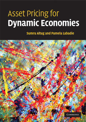 Altug / Labadie | Asset Pricing for Dynamic Economies | Buch | 978-0-521-69914-3 | sack.de