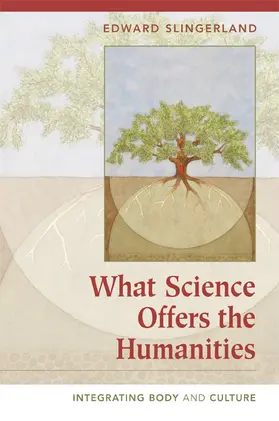 Slingerland |  What Science Offers the Humanities | Buch |  Sack Fachmedien