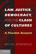 Rosenfeld |  Law, Justice, Democracy, and the Clash of Cultures | Buch |  Sack Fachmedien