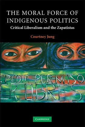Jung |  The Moral Force of Indigenous Politics | Buch |  Sack Fachmedien