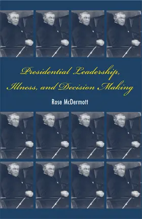McDermott |  Presidential Leadership, Illness, and Decision Making | Buch |  Sack Fachmedien