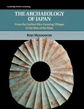 Mizoguchi | The Archaeology of Japan | Buch | 978-0-521-71188-3 | www.sack.de