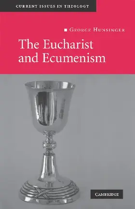 Hunsinger |  The Eucharist and Ecumenism | Buch |  Sack Fachmedien