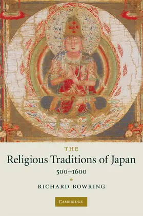 Bowring | The Religious Traditions of Japan 500 1600 | Buch | 978-0-521-72027-4 | sack.de