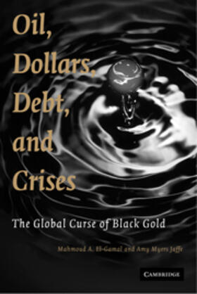 El-Gamal / Jaffe | Oil, Dollars, Debt, and Crises | Buch | 978-0-521-72070-0 | sack.de