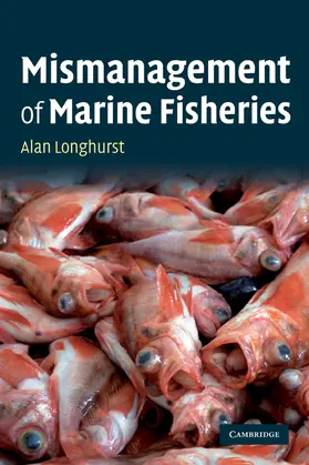 Longhurst |  Mismanagement of Marine Fisheries | Buch |  Sack Fachmedien