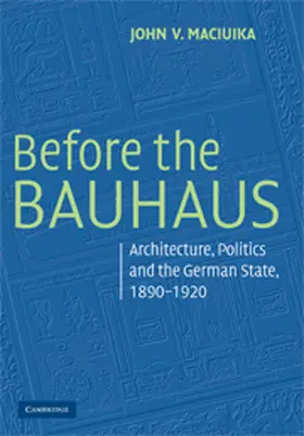 Maciuika |  Before the Bauhaus | Buch |  Sack Fachmedien