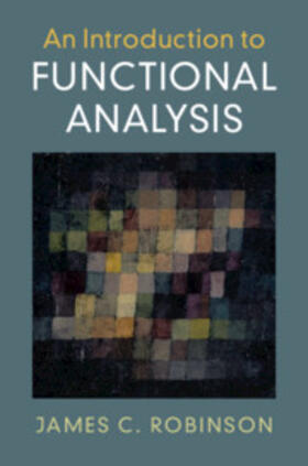 Robinson | An Introduction to Functional Analysis | Buch | 978-0-521-72839-3 | sack.de
