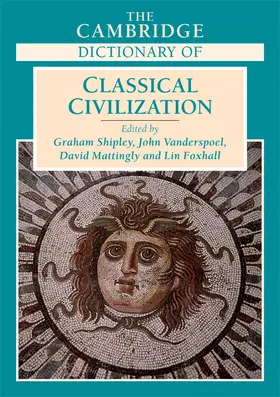 Shipley / Vanderspoel / Mattingly |  The Cambridge Dictionary of Classical Civilization | Buch |  Sack Fachmedien