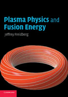 Freidberg |  Plasma Physics and Fusion Energy | Buch |  Sack Fachmedien