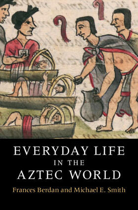 Berdan / Smith |  Everyday Life in the Aztec World | Buch |  Sack Fachmedien
