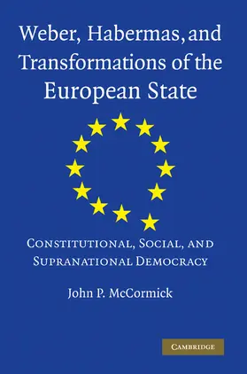 McCormick |  Weber, Habermas and Transformations of the European State | Buch |  Sack Fachmedien