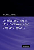 Perry |  Constitutional Rights, Moral Controversy, and the Supreme Court | Buch |  Sack Fachmedien