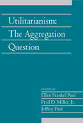 Paul / Miller, Jr |  Utilitarianism: Volume 26, Part 1: The Aggregation Question | Buch |  Sack Fachmedien