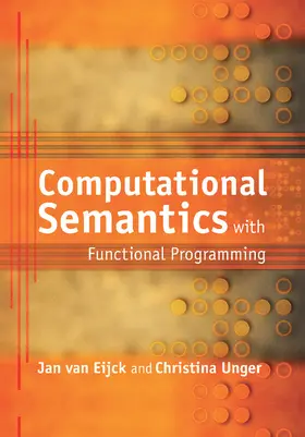 van Eijck / Unger |  Computational Semantics with Functional Programming | Buch |  Sack Fachmedien