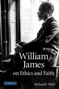 Slater |  William James on Ethics and Faith | Buch |  Sack Fachmedien
