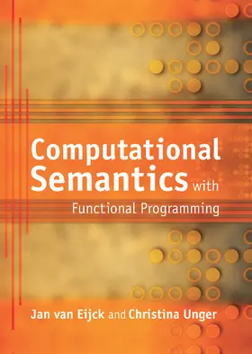 van Eijck / Unger / Eijck |  Computational Semantics with Functional Programming | Buch |  Sack Fachmedien