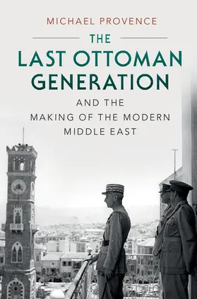 Provence |  The Last Ottoman Generation and the Making of the Modern Middle East | Buch |  Sack Fachmedien