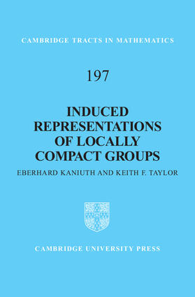 Kaniuth / Taylor | Induced Representations of Locally Compact Groups | Buch | 978-0-521-76226-7 | sack.de