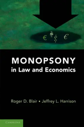 Blair / Harrison |  Monopsony in Law and Economics | Buch |  Sack Fachmedien