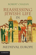 Chazan |  Reassessing Jewish Life in Medieval Europe | Buch |  Sack Fachmedien
