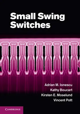 Ionescu / Boucart / Moselund |  Small Swing Switches. by Adrian M. Ionescu ... [Et Al.] | Buch |  Sack Fachmedien