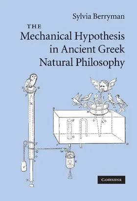 Berryman | The Mechanical Hypothesis in Ancient Greek Natural Philosophy | Buch | 978-0-521-76376-9 | www.sack.de